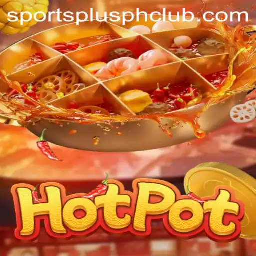 Exploring the Thrilling World of Hotpot: A SportsPlus PH Phenomenon