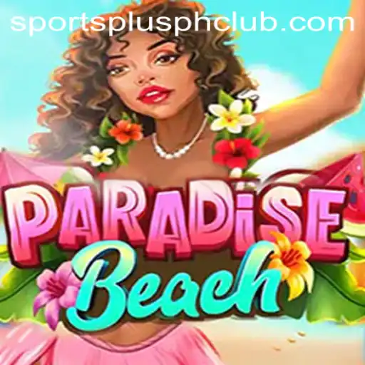 Paradise Beach: The Ultimate Sports Gaming Experience in Partnership with SportsPlus PH