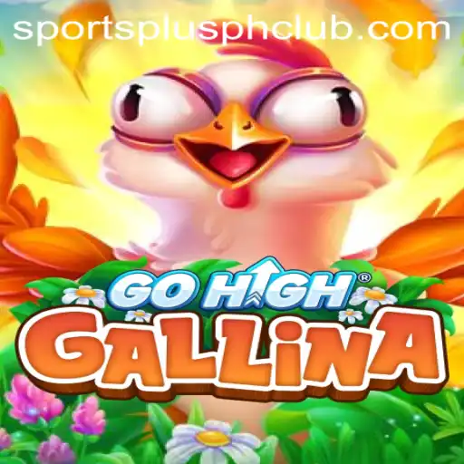The Exciting World of GoHighGallina: A SportsPlus PH Innovation