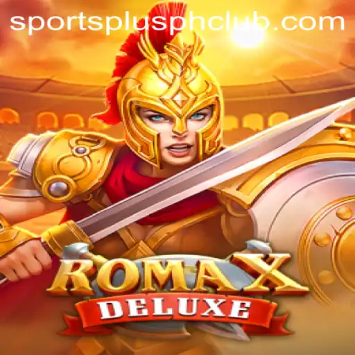 Exploring RomaXDeluxe: A Game-Changer in SportsPlus PH